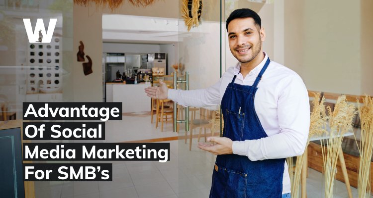Advantage Of Social Media Marketing For SMB’s