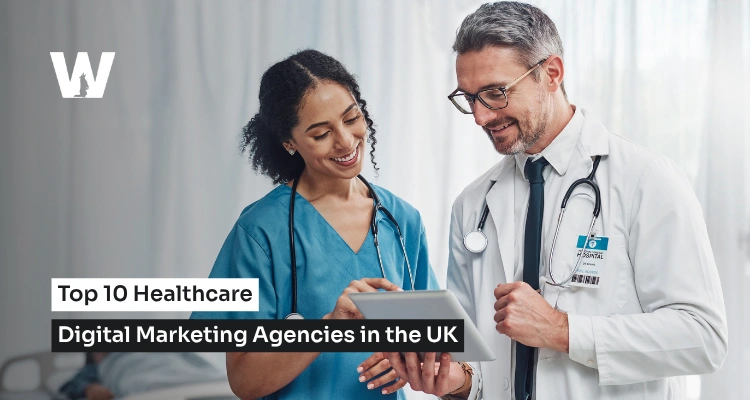 Top 10 Healthcare Digital Marketing Agencies in the UK