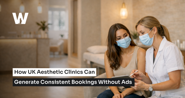 Aesthetic Clinic Marketing in UK How to Get Patients Without Ads