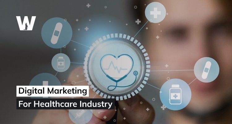 Digital Marketing for Healthcare Industry