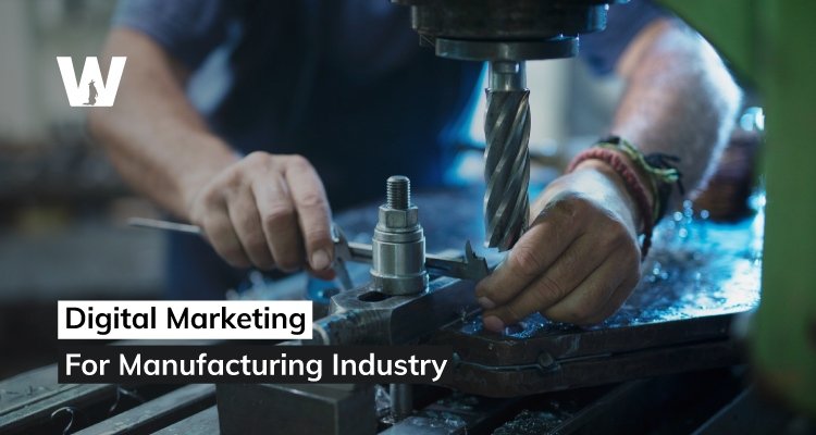 Digital Marketing for Manufacturing Industry