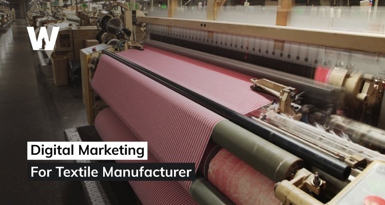 Digital Marketing for Textile Manufacturer