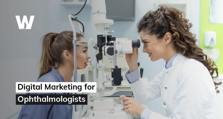 Digital Marketing for Ophthalmologists - Wolfable