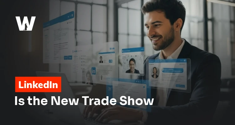 LinkedIn Is the New Trade Show