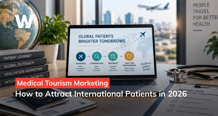 Medical Tourism Marketing: Digital Strategies for 2026