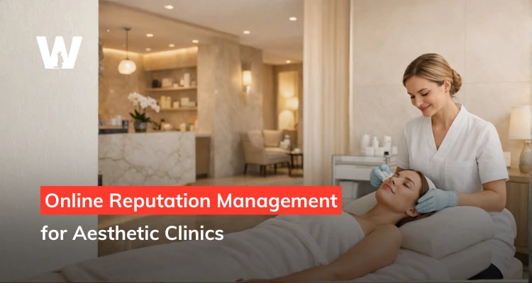 Online Reputation Management for Aesthetic Clinics