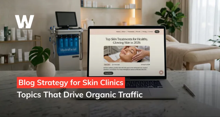 Blog Strategy for Skin Clinics Topics That Drive Organic Traffic