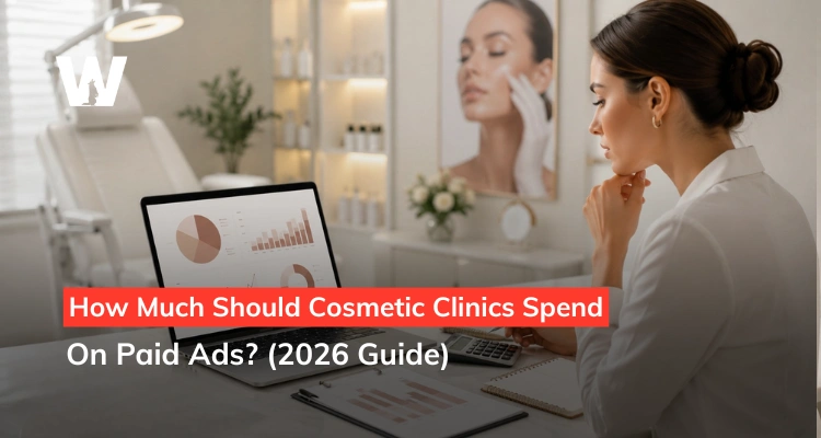 How Much Should Cosmetic Clinics Spend on Paid Ads (2026 Guide)
