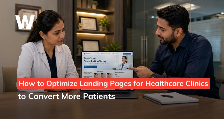 How to Optimize Landing Pages for Healthcare Clinics to Convert More Patients