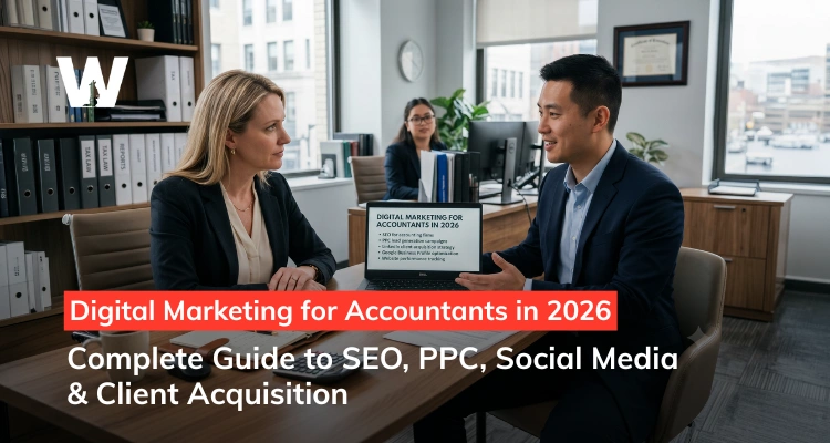 Digital Marketing for Accountants in 2026 Complete Guide to SEO, PPC, Social Media & Client Acquisition