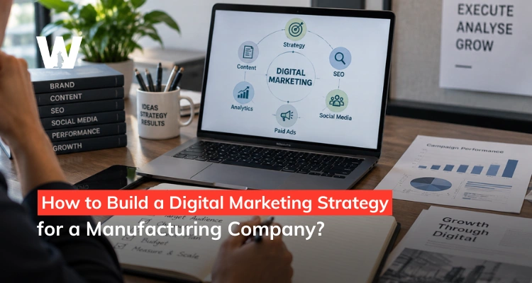 Digital Marketing Strategy for Manufacturing Companies: 2026 Guide