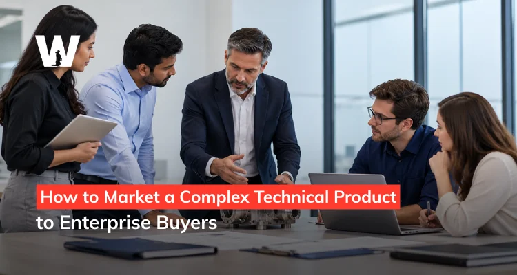 How to Market a Complex Technical Product to Enterprise Buyers